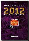 Capa do livro 2012: Como Sobreviver ao Fim do Mundo, Osmar de Almeida Santos