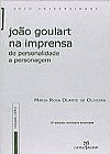 Capa do livro JOAO GOULART NA IMPRENSA - DE PERSONALIDADE A PESONGEM, OLIVEIRA, MARIA ROSA