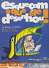 Capa do livro Esqueçam o que Ele Desenhou e Reproduziu Neste Livro!, Varios