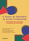 Capa do livro Ensino de geometria na escola fundamental, O, Mônica Maria Machado S. S. Maria Laura Magalhães; Dayrel