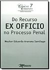 Capa do livro Do Recurso Ex Oficio no Processo Penal, Nestor Eduardo Araruna Santiago