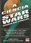 Capa do livro A CIENCIA DE STAR WARS, JEANNE CAVELOS