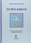 Capa do livro Do Meio Ambiente: Breve Teoria, Jurisprud�ncia e Legisla��o Pertinente, H�lio Apoliano Cardoso