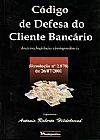 Capa do livro CÓDIGO DE DEFESA DO CLIENTE BANCÁRIO - RESOLUÇÃO 2.878, DE 26/07/2001, Antonio Roberto Hildebrand