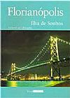 Capa do livro Florianopolis - Ilha de Sonhos, Jakzam Kaiser