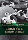 Capa do livro A beleza do corpo na din�mica do envelhecer, Pedro Paulo Monteiro