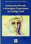 Capa do livro Autonomia Privada E Principios Contratuais No Codigo Civil, Maria Cristina Vidotte Blanco Tarrega