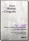 Capa do livro Didático e Avaliação da Aprendizagem no Ensino de História - Coleção Metodologia do Ensino de História e Geografia, Claudia Regina Baukat Silveira Moreira
