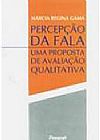 Capa do livro Percep��o da Fala: Uma Proposta de Avalia��o Qualitativa, Marcia Regina Gama