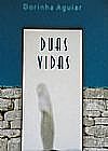 Capa do livro Duas Vidas - Um Grito Silencioso Pela Paz, DORINHA AGUIAR