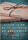 Capa do livro Eu te escrevo de Auschwitz, Karen Taieb