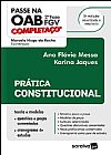 Capa do livro Passe na OAB - 2ª fase - FGV - Completaço - Prática constitucional, Karina/ Messa Jaques