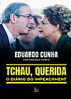 Capa do livro Tchau, querida: o di�rio do impeachment, Eduardo Cunha