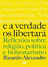 Capa do livro E a verdade os libertar�, Ricardo Alexandre