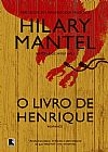 Capa do livro O livro de Henrique 2� edi��o, Hilary Mantel