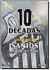 Capa do livro 10 décadas a história do Santos FC, Celso Jatene