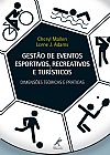 Capa do livro Gestão de eventos esportivos, recreativos e turísticos, Cheryl Mallen