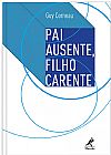 Capa do livro Pai ausente, filho carente, Guy Corneau