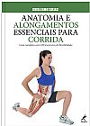 Capa do livro Anatomia e alongamentos essenciais para corrida, Guillermo Seijas