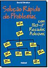 Capa do livro Solucao Rapida De Problemas Com Post-It, David Straker