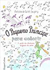 Capa do livro O PEQUENO PRINCIPE PARA COLORIR, Antoine de Saint-exupery