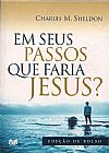 Capa do livro Em seus passos que faria Jesus?, Charles M. Sheldon