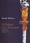 Capa do livro A coluna dan�ante, Joseph Rykwert