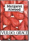 Capa do livro VULGO, GRACE ( livro com manchas amareladas ), ATWOOD, MARGARET