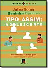 Capa do livro Tipo Assim: Adolescente - Cole��o Papirus Educa��o, Soninha | Jairo Bouer