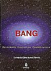 Capa do livro Bang: Detonando Conceitos Cosmol�gicos, FERNANDO CLETO NUNES PEREIRA