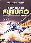 Capa do livro Corridas do Futuro - Vol. 2, Matthew Reilly