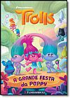 Capa do livro Trolls: A Grande Festa da Poppy, Dreamworks