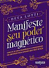 Capa do livro Manifeste seu poder magn�tico, Beta Lotti
