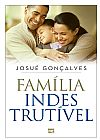 Capa do livro Fam�lia indestrut�vel, Josu� Gon�alves