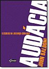 Capa do livro Aud�cia: O Segredo da Lideran�a Corajosa, Jhon Baldoni