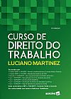 Capa do livro Curso de direito do trabalho, Luciano Martinez