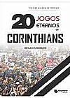 Capa do livro 20 Jogos Eternos do Corinthians, Celso Unzelte