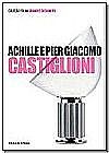 Capa do livro ACHILLE E PIER GIACOMO CASTIGLIONI VOLUME 06, ACHILLE E PIER GIACOMO
