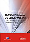 Capa do livro Democratiza��o ou cerceamento?, Maria da Concei��o Calmon Arruda