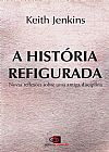 Capa do livro A hist�ria refigurada, Keith Jenkins