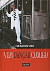 Capa do livro Vem Dancar Comigo, Carlinhos de Jesus