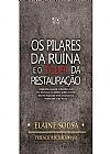 Capa do livro Pilares da Ru�na e o Poder da Restaura��o, Os, Elaine Sousa