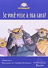 Capa do livro SE VOCE VISSE A SUA CARA!, ALAIN JOST