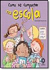 Capa do livro Como se Comportar na Escola, Arianna Candell