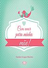 Capa do livro Com amor para minha mãe!, Natalia Chagas Maximo