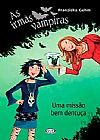 Capa do livro Irmãs Vampiras, As: Uma Missão bem Dentuça (CAPA BROCHURA)), Franziska Gehm