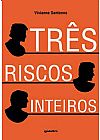 Capa do livro Três Riscos Inteiros, Vivianne Santanna