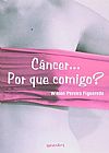 Capa do livro Câncer... Por que Comigo?, Wilson Pereira Figueredo