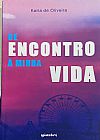 Capa do livro De Encontro Á Minha Vida, Karla de Oliveira