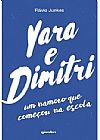 Capa do livro Yara e Dimitri: Um Namoro Que Começou Na Escola, Flávio Junkes